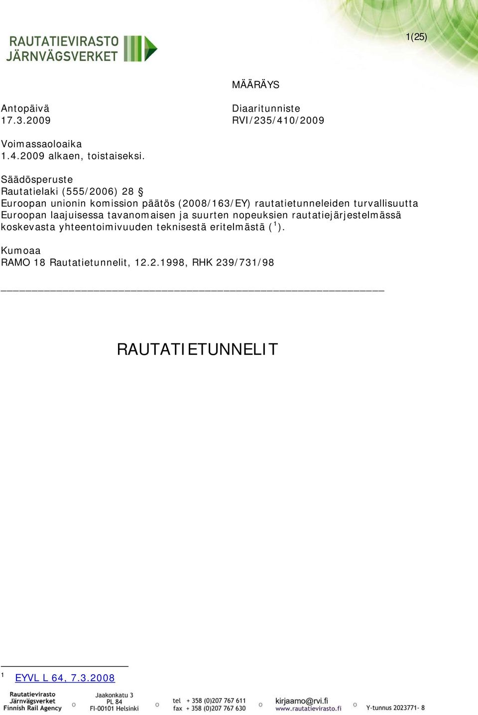 turvallisuutta Euroopan laajuisessa tavanomaisen ja suurten nopeuksien rautatiejärjestelmässä koskevasta