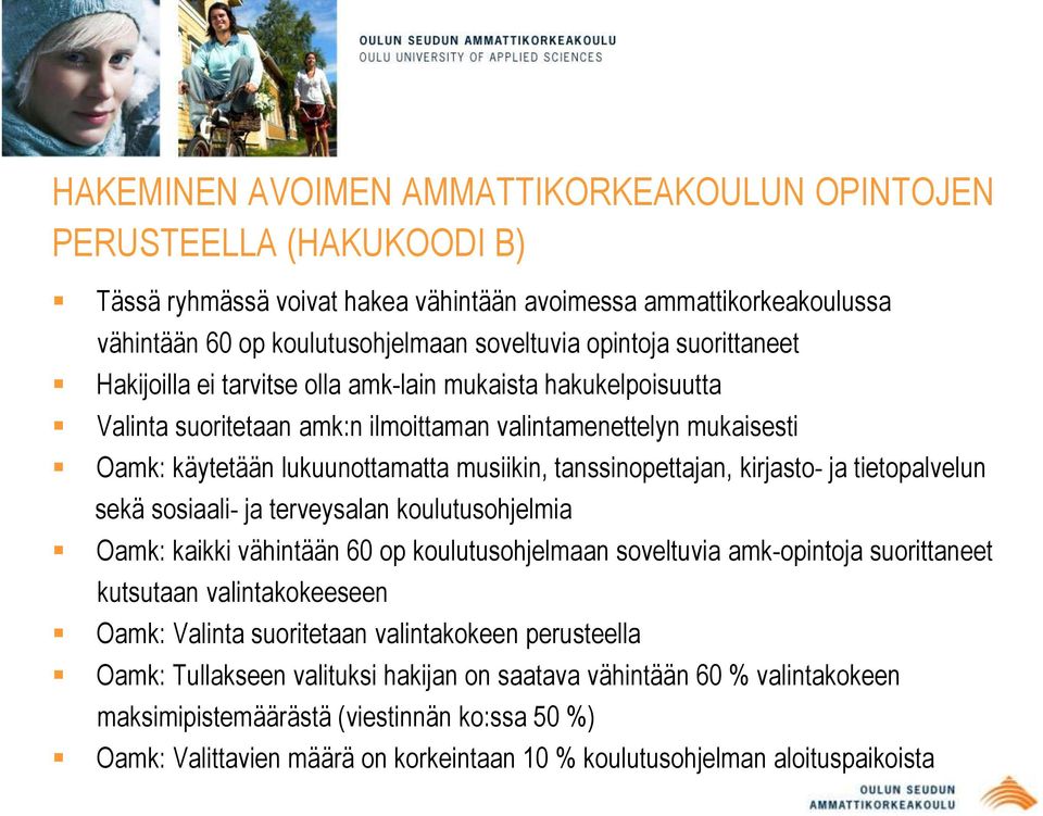 tanssinopettajan, kirjasto- ja tietopalvelun sekä sosiaali- ja terveysalan koulutusohjelmia Oamk: kaikki vähintään 60 op koulutusohjelmaan soveltuvia amk-opintoja suorittaneet kutsutaan