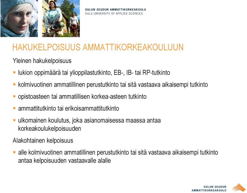 tutkinto ammattitutkinto tai erikoisammattitutkinto ulkomainen koulutus, joka asianomaisessa maassa antaa korkeakoulukelpoisuuden