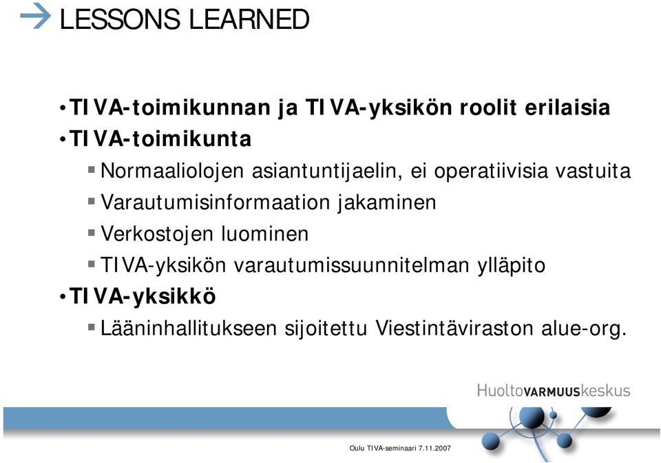 Varautumisinformaation jakaminen Verkostojen luominen TIVA-yksikön