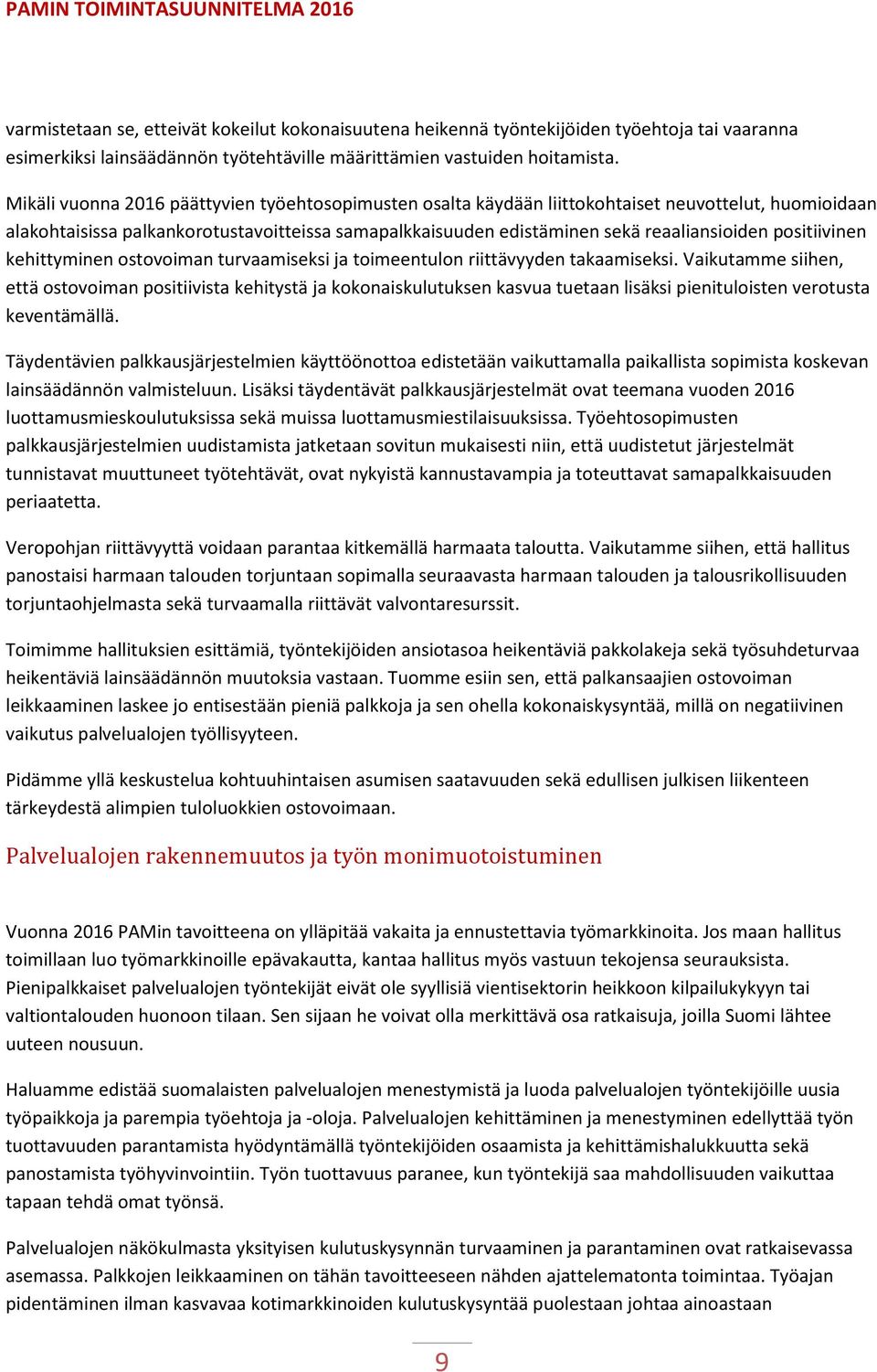 positiivinen kehittyminen ostovoiman turvaamiseksi ja toimeentulon riittävyyden takaamiseksi.