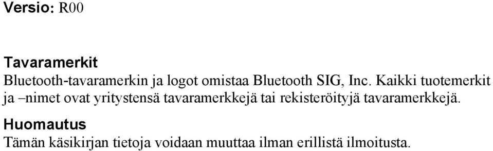 Kaikki tuotemerkit ja nimet ovat yritystensä tavaramerkkejä tai