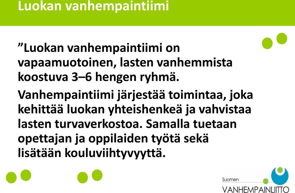 Vanhempaintiimi järjestää toimintaa, joka kehittää luokan yhteishenkeä ja