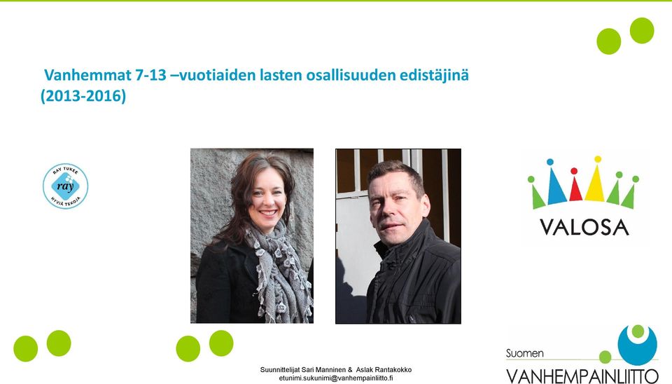 Suunnittelijat Sari Manninen & Aslak