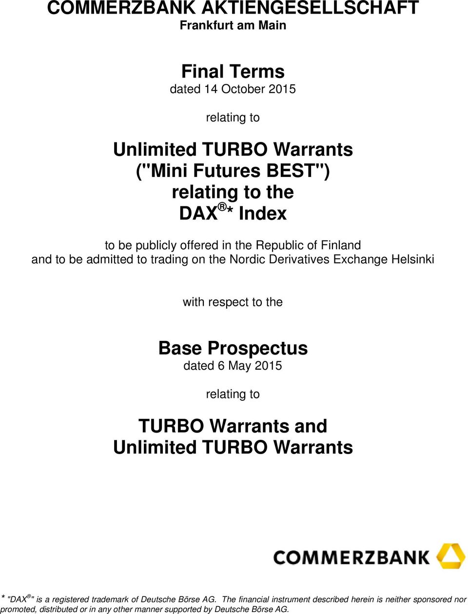 respect to the Base Prospectus dated 6 May 2015 relating to TURBO Warrants and Unlimited TURBO Warrants * "DAX " is a registered trademark of Deutsche