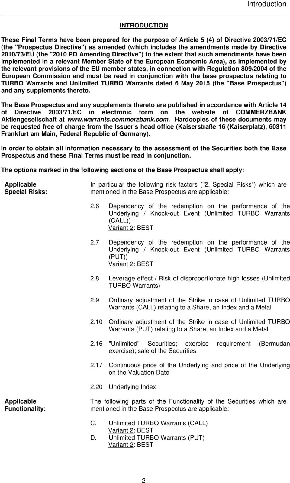 relevant provisions of the EU member states, in connection with Regulation 809/2004 of the European Commission and must be read in conjunction with the base prospectus relating to TURBO Warrants and