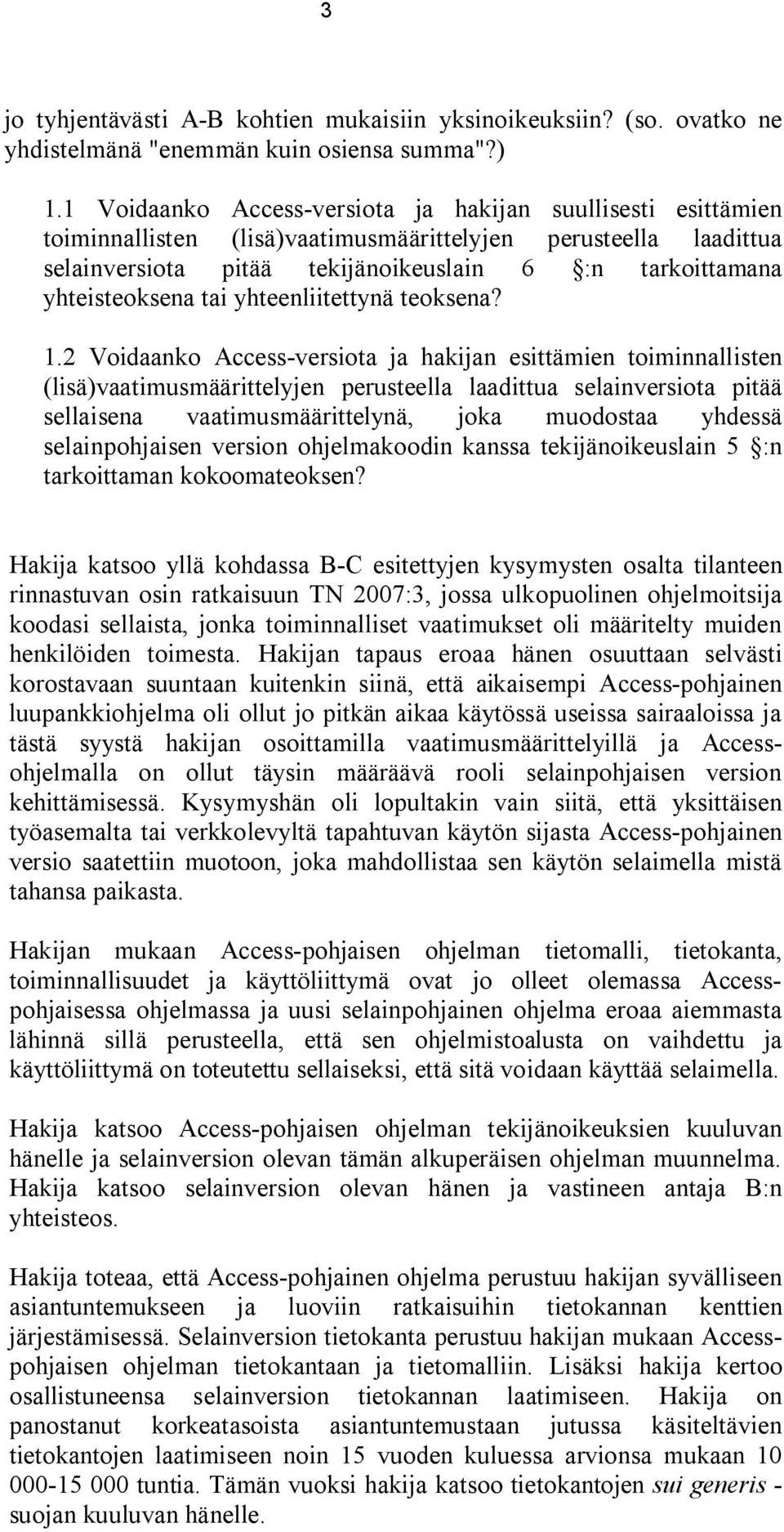 yhteisteoksena tai yhteenliitettynä teoksena? 1.