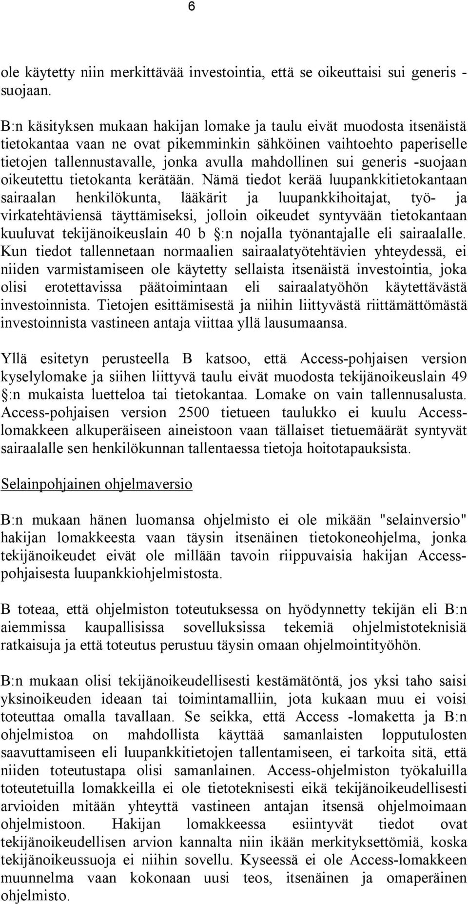 generis -suojaan oikeutettu tietokanta kerätään.