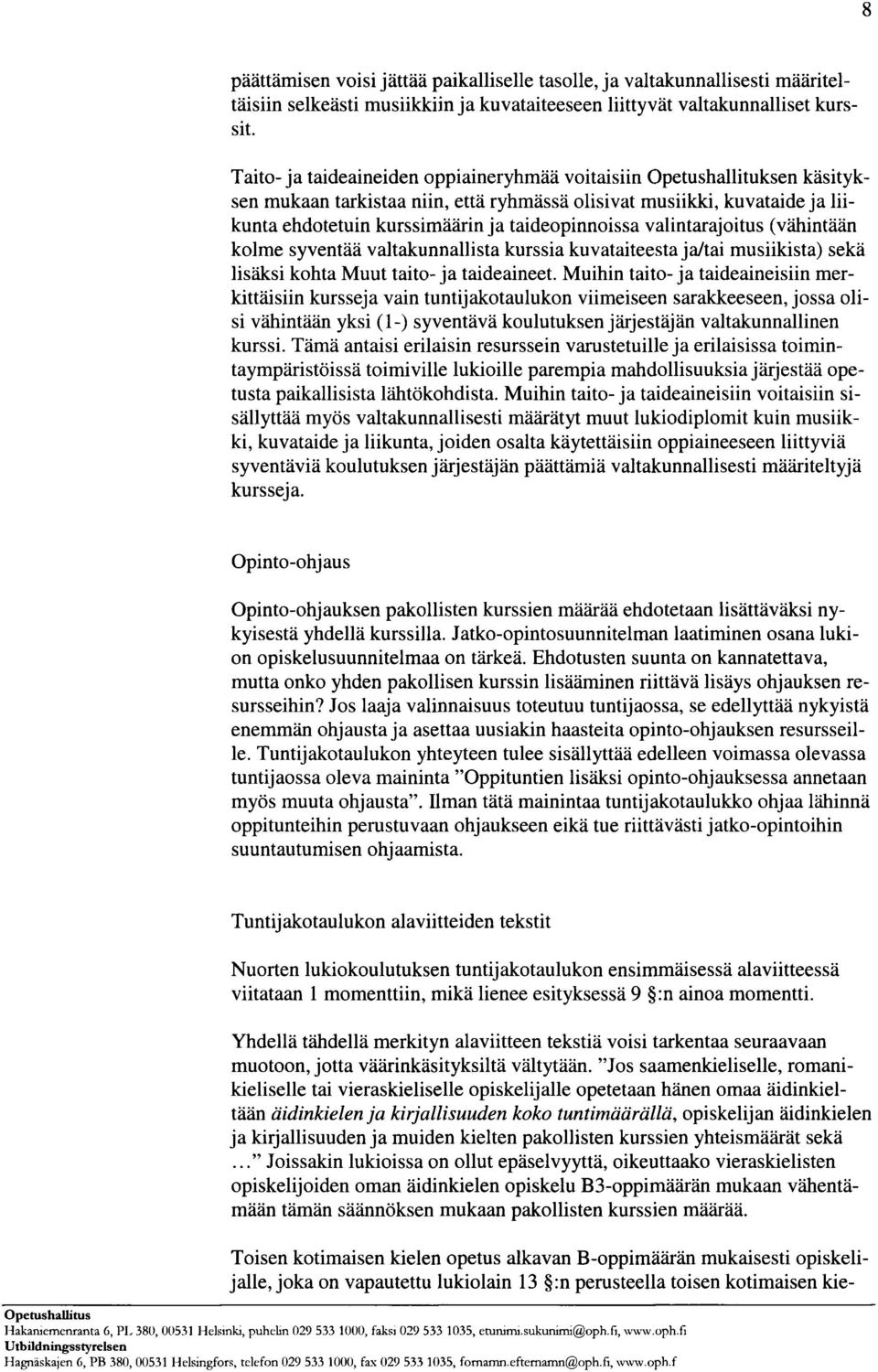 valintarajoitus (vähintään kolme syventää valtakunnallista kurssia kuvataiteesta ja/tai musiikista) sekä lisäksi kohta Muut taito- ja taideaineet.