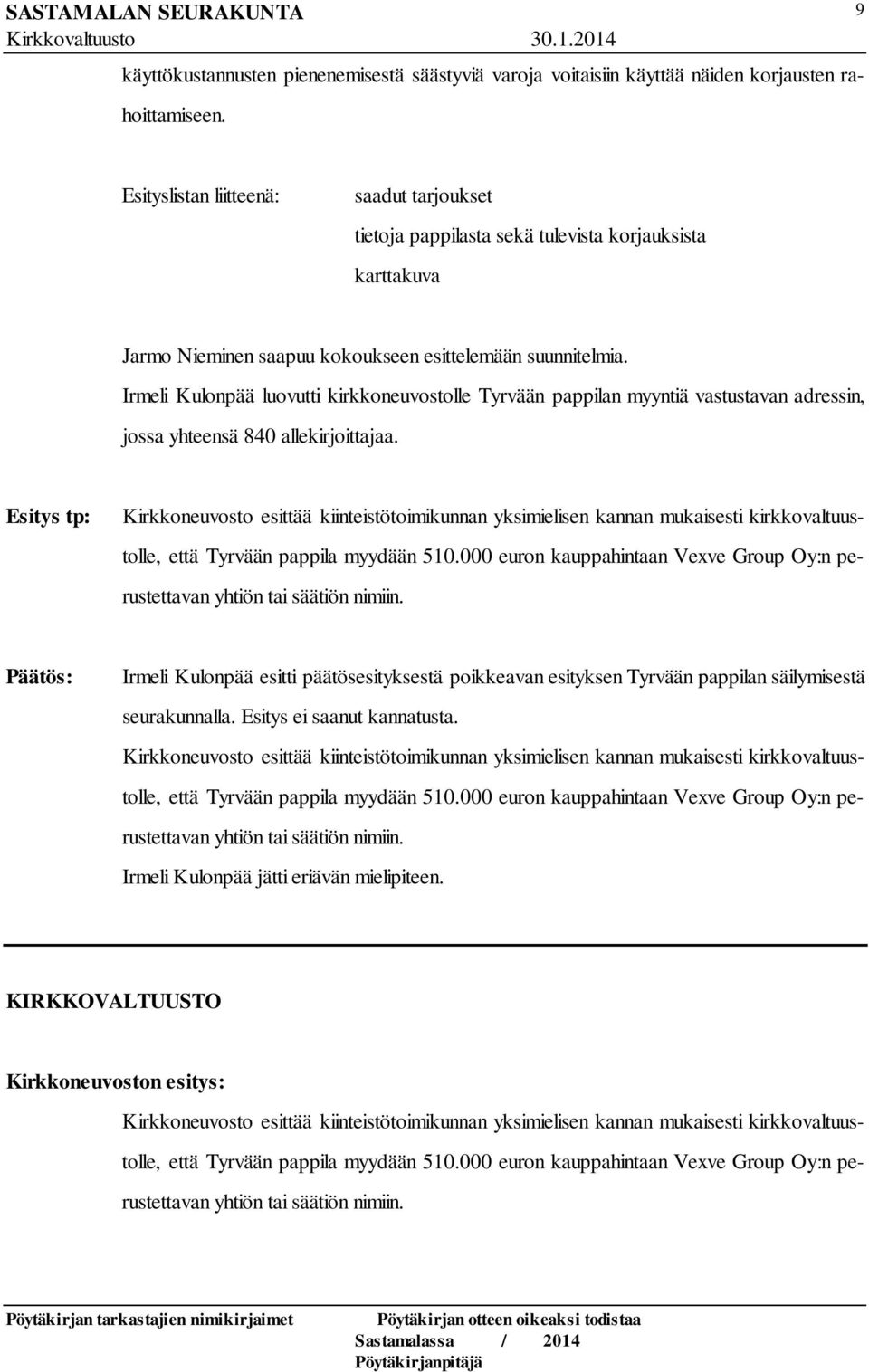 Irmeli Kulonpää luovutti kirkkoneuvostolle Tyrvään pappilan myyntiä vastustavan adressin, jossa yhteensä 840 allekirjoittajaa.