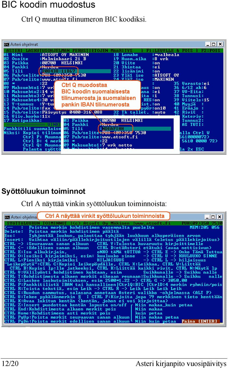 Syöttöluukun toiminnot Ctrl A näyttää