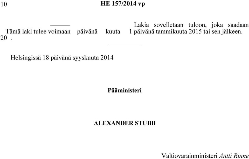 sovelletaan tuloon, joka saadaan 1 päivänä tammikuuta 2015