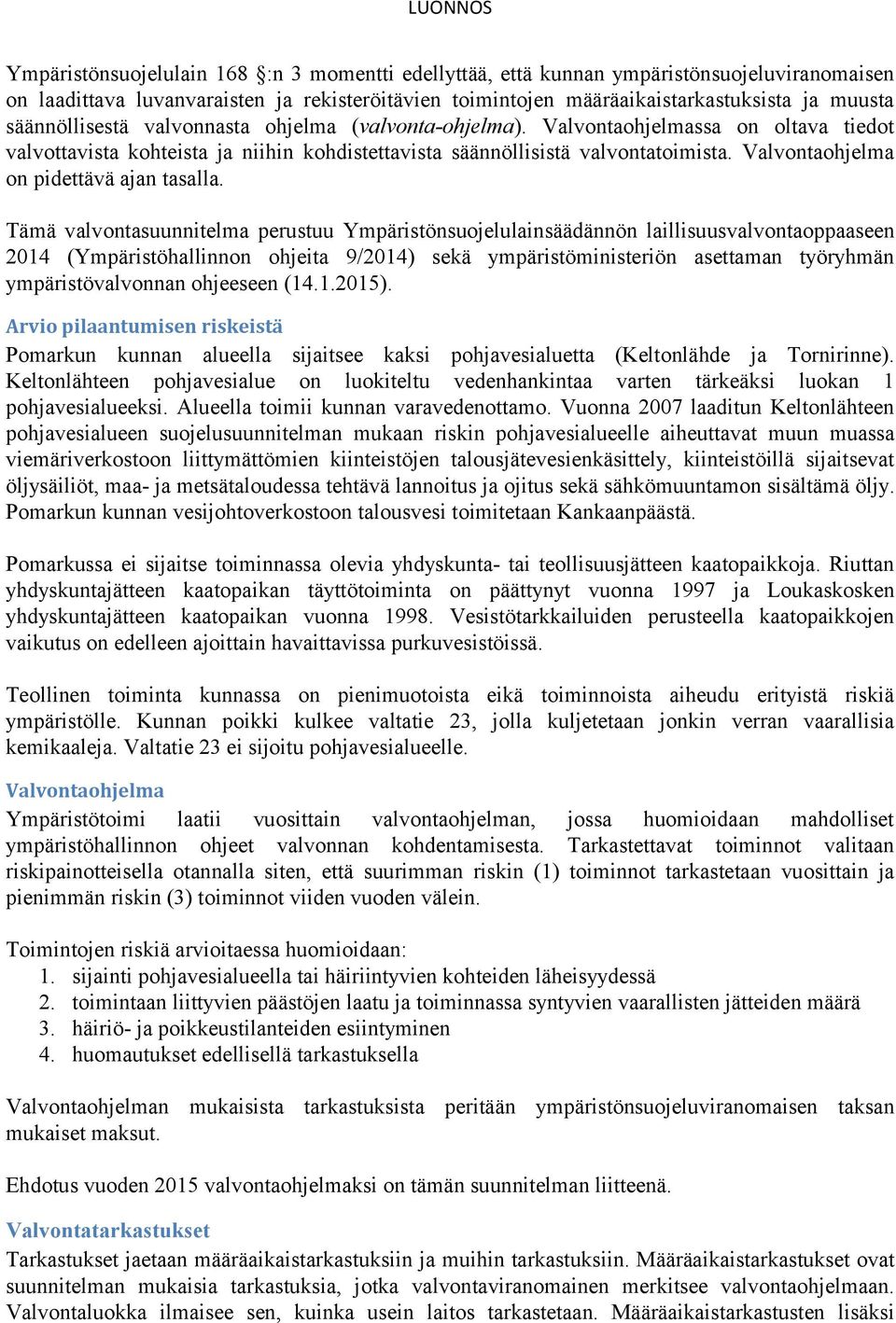 Valvontaohjelma on pidettävä ajan tasalla.