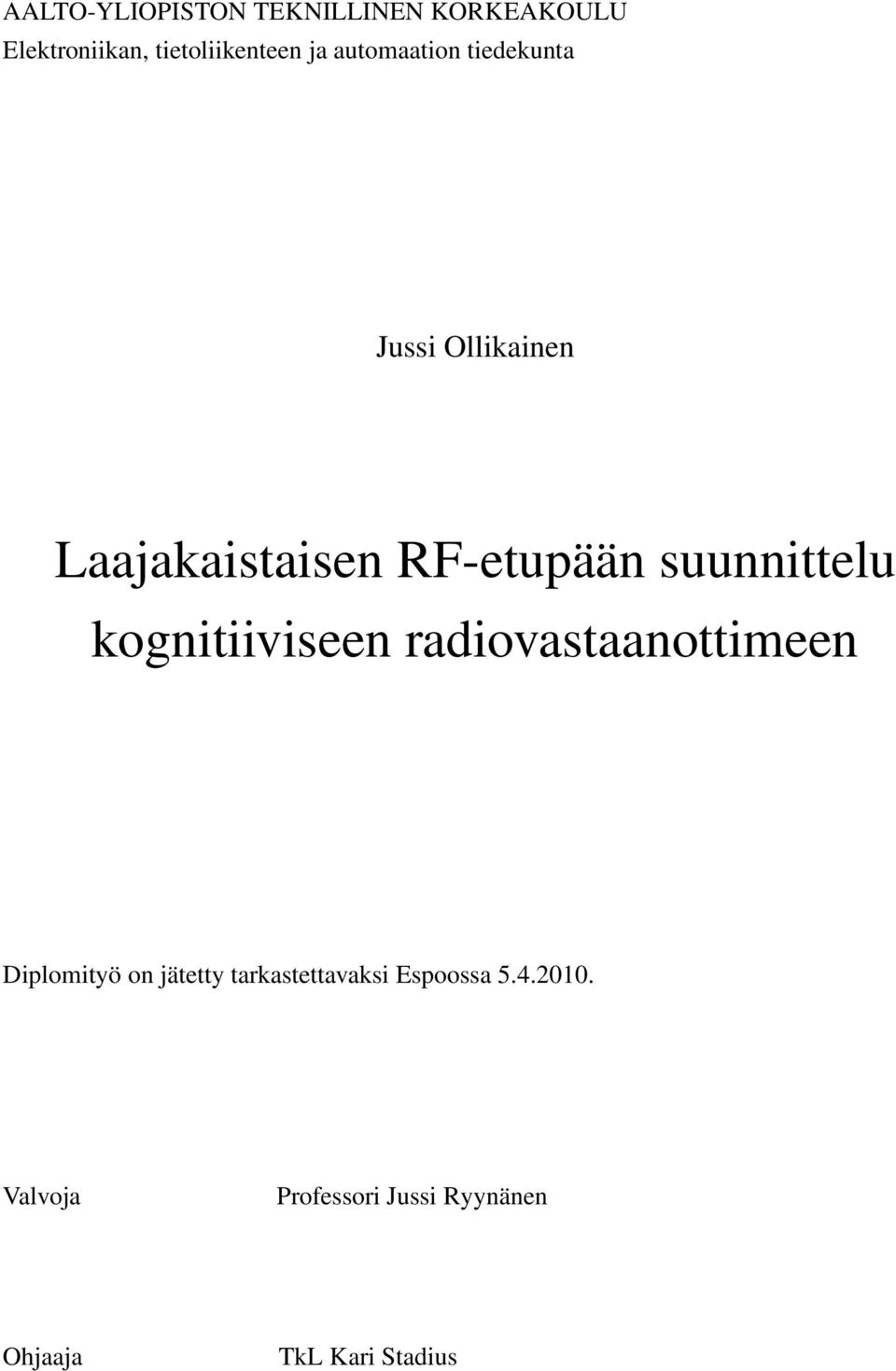 suunnittelu kognitiiviseen radiovastaanottimeen Diplomityö on jätetty