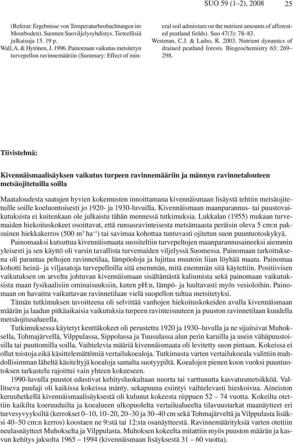 23. Nutrient dynamics of drained peatland forests. Biogeochemistry 63: 269 298.