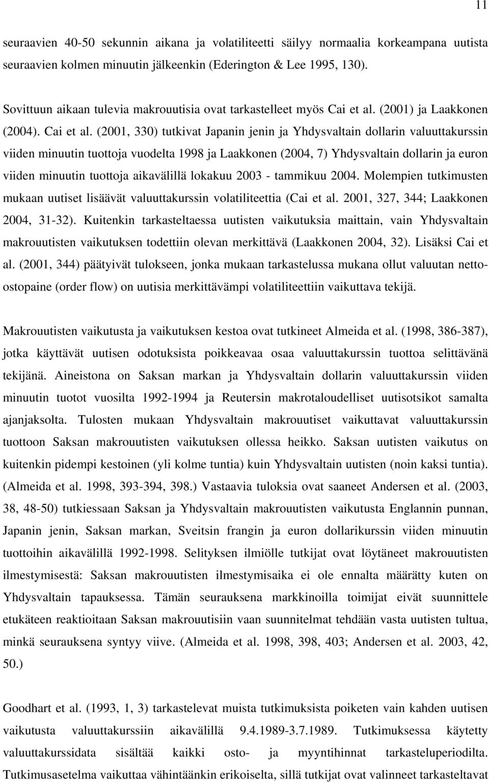 (2001) ja Laakkonen (2004). Cai et al.