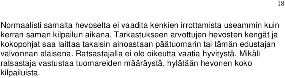 Tarkastukseen arvottujen hevosten kengät ja kokopohjat saa laittaa takaisin ainoastaan