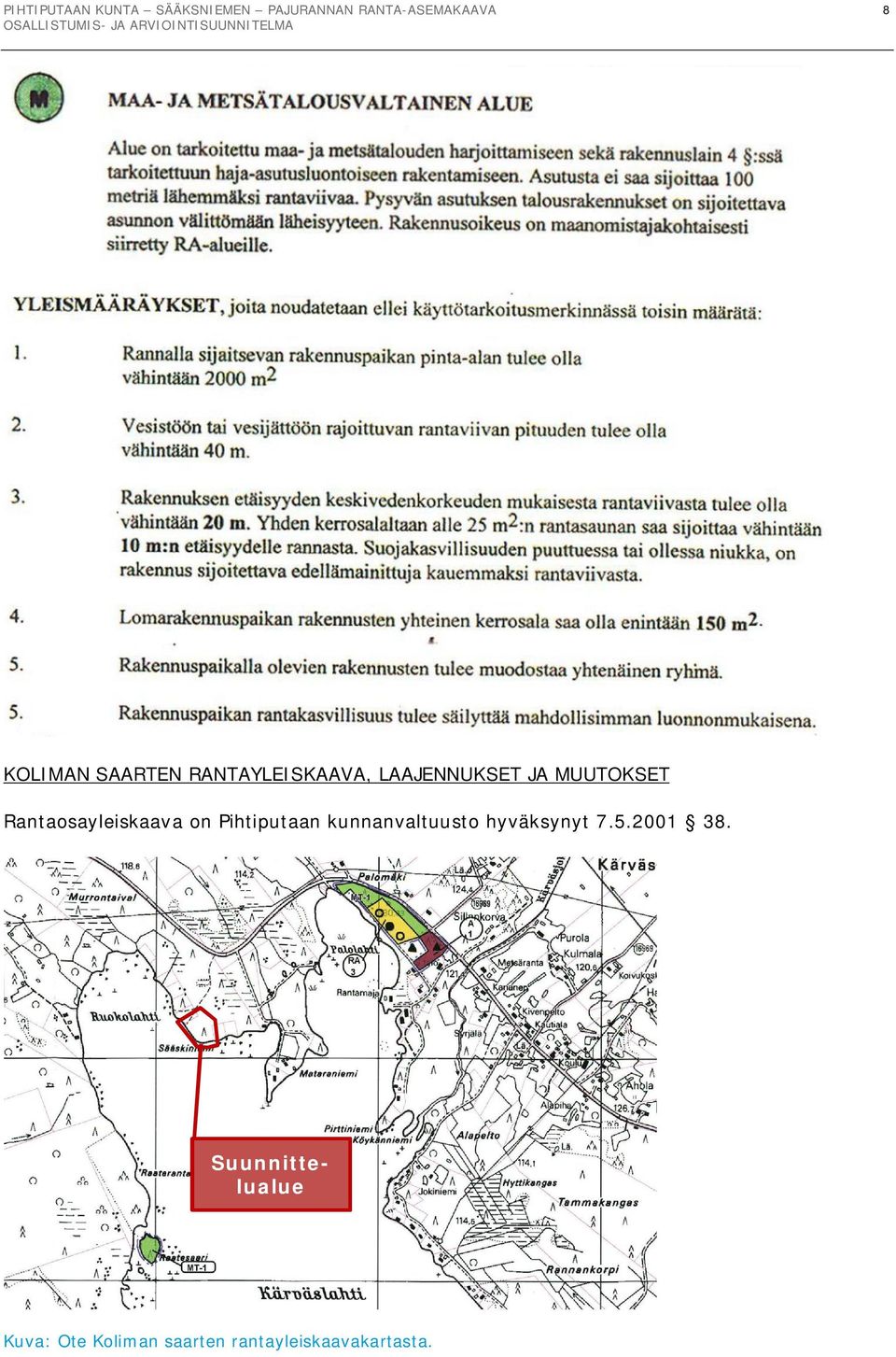 kunnanvaltuusto hyväksynyt 7.5.2001 38.