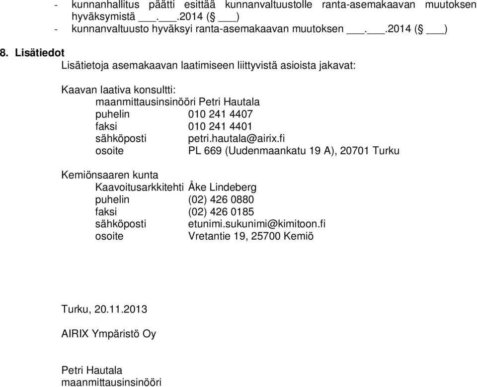 010 241 4401 sähköposti petri.hautala@airix.