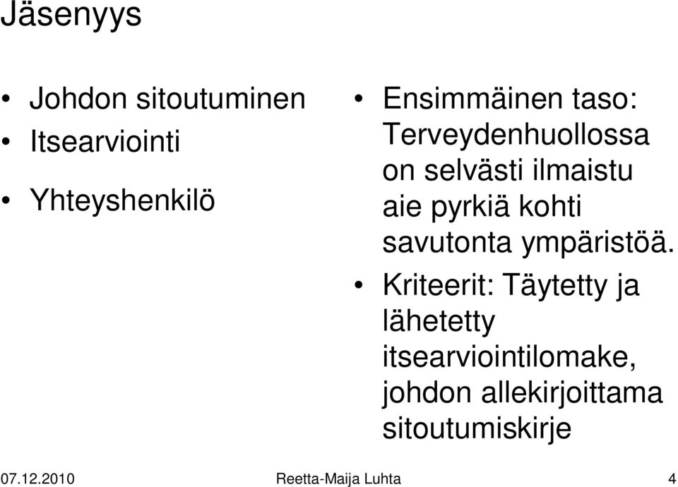 savutonta ympäristöä.