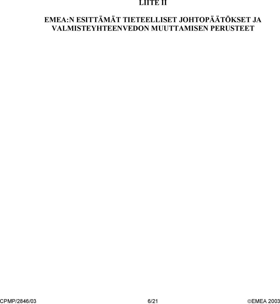 VALMISTEYHTEENVEDON MUUTTAMISEN