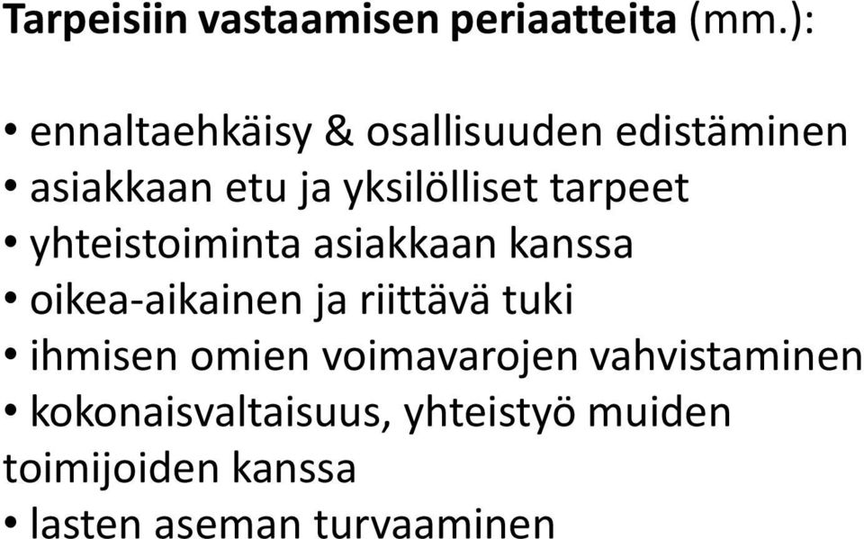 tarpeet yhteistoiminta asiakkaan kanssa oikea-aikainen ja riittävä tuki