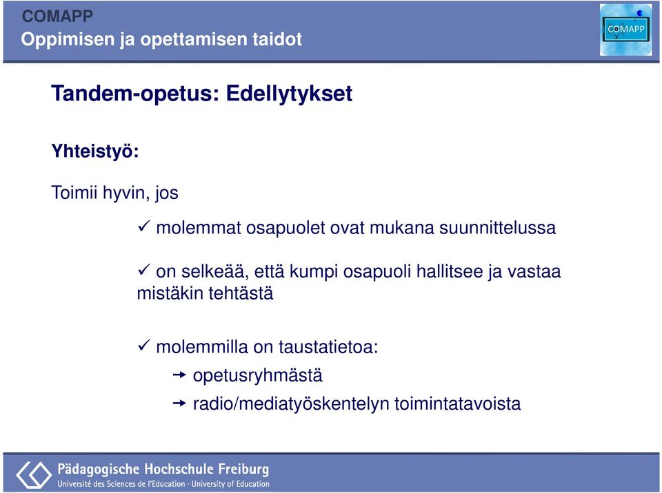 kumpi osapuoli hallitsee ja vastaa mistäkin tehtästä molemmilla