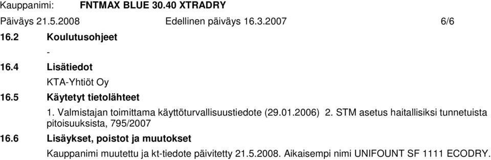 Valmistajan toimittama käyttöturvallisuustiedote (29.01.2006) 2.