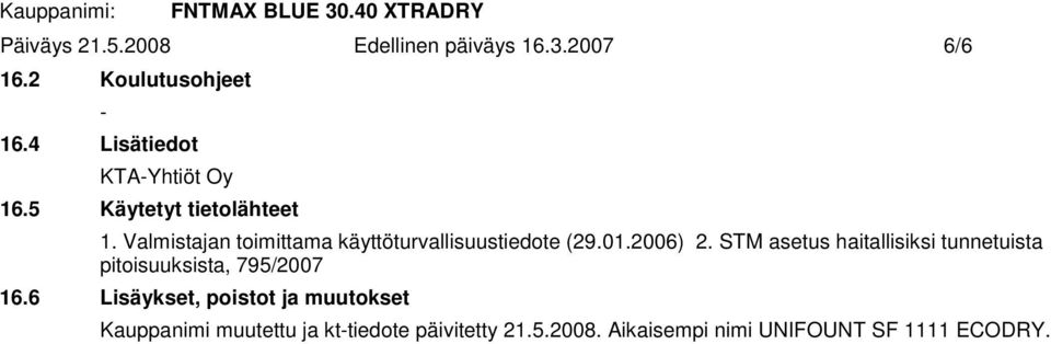 Valmistajan toimittama käyttöturvallisuustiedote (29.01.2006) 2.