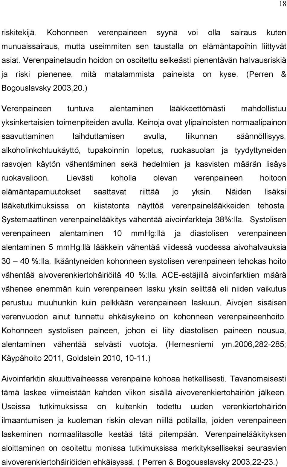 ) Verenpaineen tuntuva alentaminen lääkkeettömästi mahdollistuu yksinkertaisien toimenpiteiden avulla.