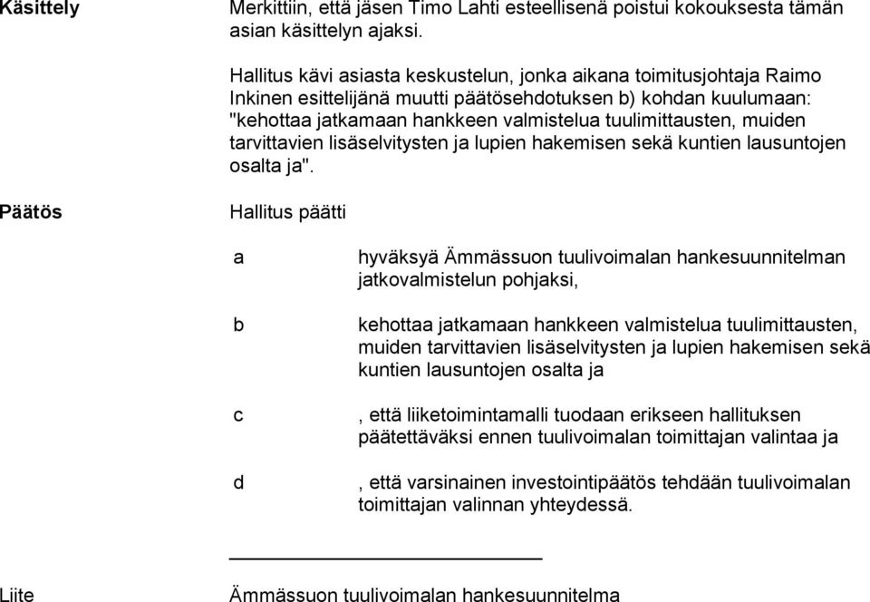 lisäselvitysten j lupien hkemisen sekä kuntien lusuntojen oslt j".