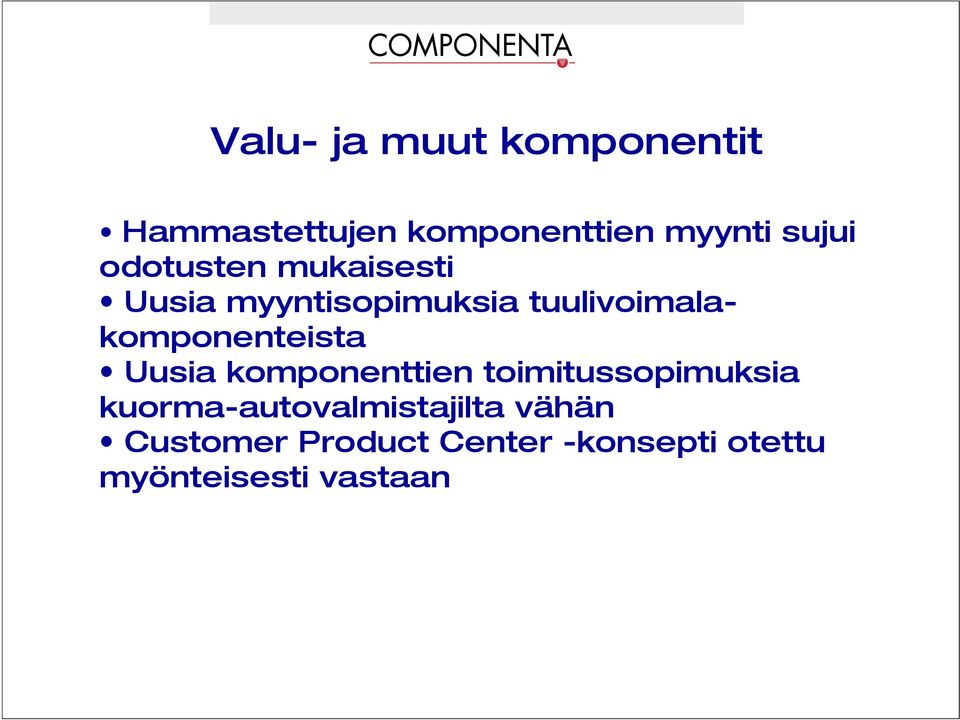 tuulivoimalakomponenteista Uusia komponenttien toimitussopimuksia