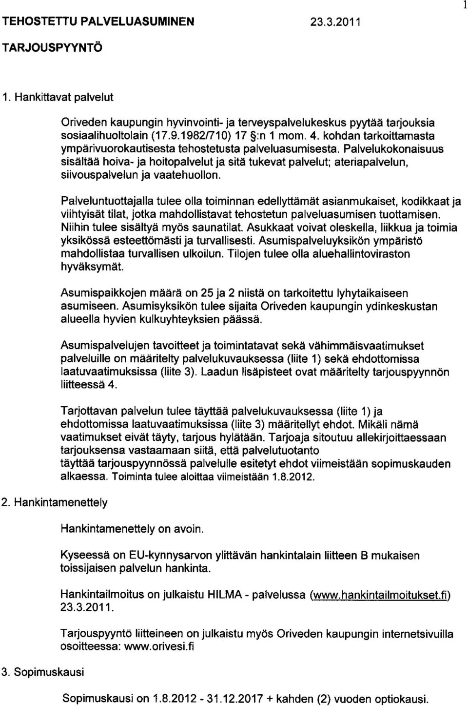 kohdan tarkoittamasta ymparivuorokautisesta tehostetusta palveluasumisesta.