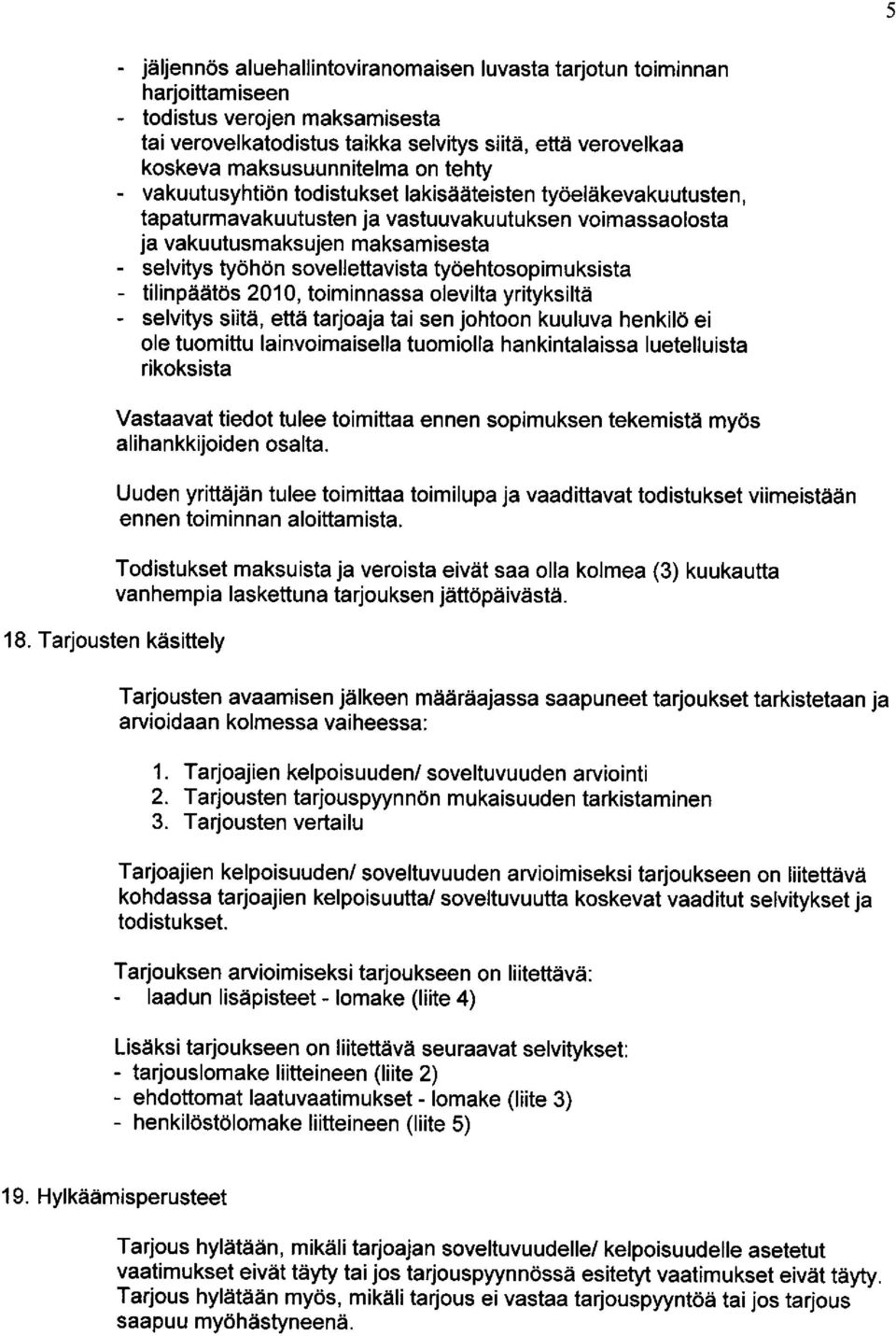 sovellettavista gdehtosopimuksista - tilinpaet6s 2010, toiminnassa olevilta yrityksifta - selvitys siitd, etts tarjoaja tai sen johtoon kuuluva henkild ei ole tuomittu lainvoimaisella tuomiolla