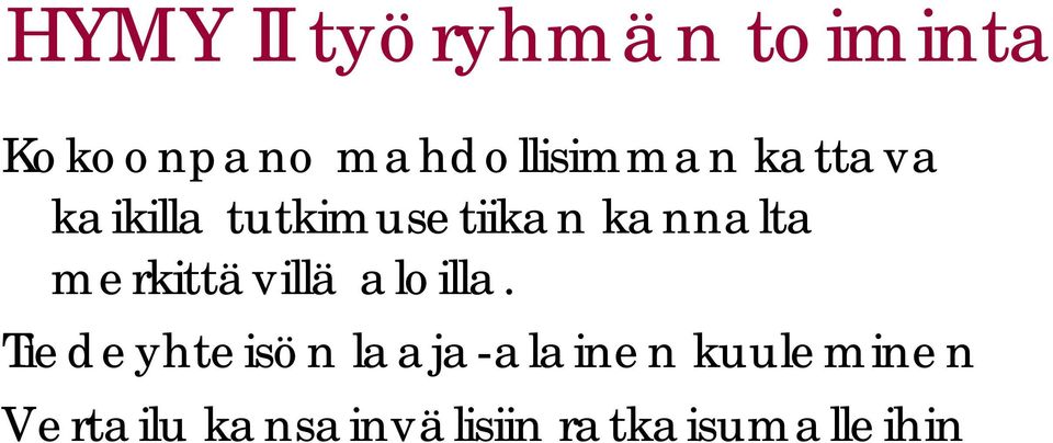 kannalta merkittävillä aloilla.
