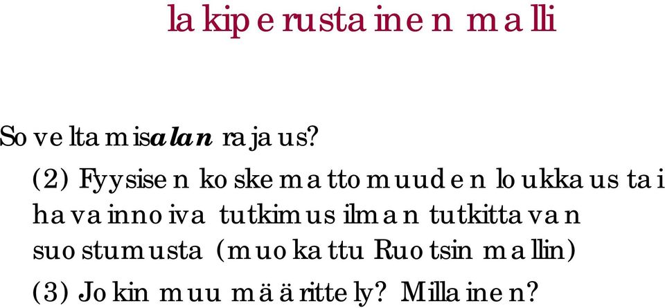 havainnoiva tutkimus ilman tutkittavan suostumusta