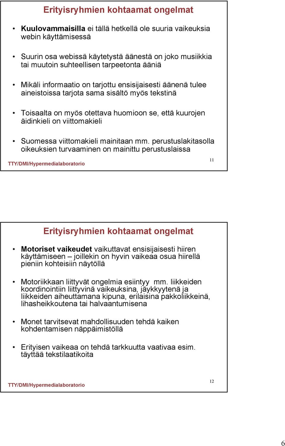 viittomakieli Suomessa viittomakieli mainitaan mm.