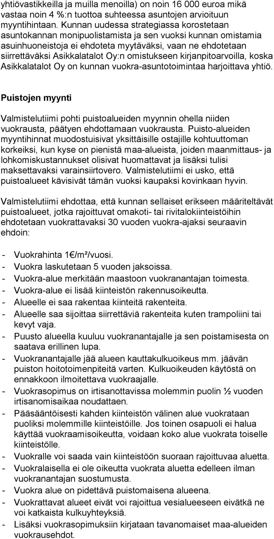 omistukseen kirjanpitoarvoilla, koska Asikkalatalot Oy on kunnan vuokra-asuntotoimintaa harjoittava yhtiö.