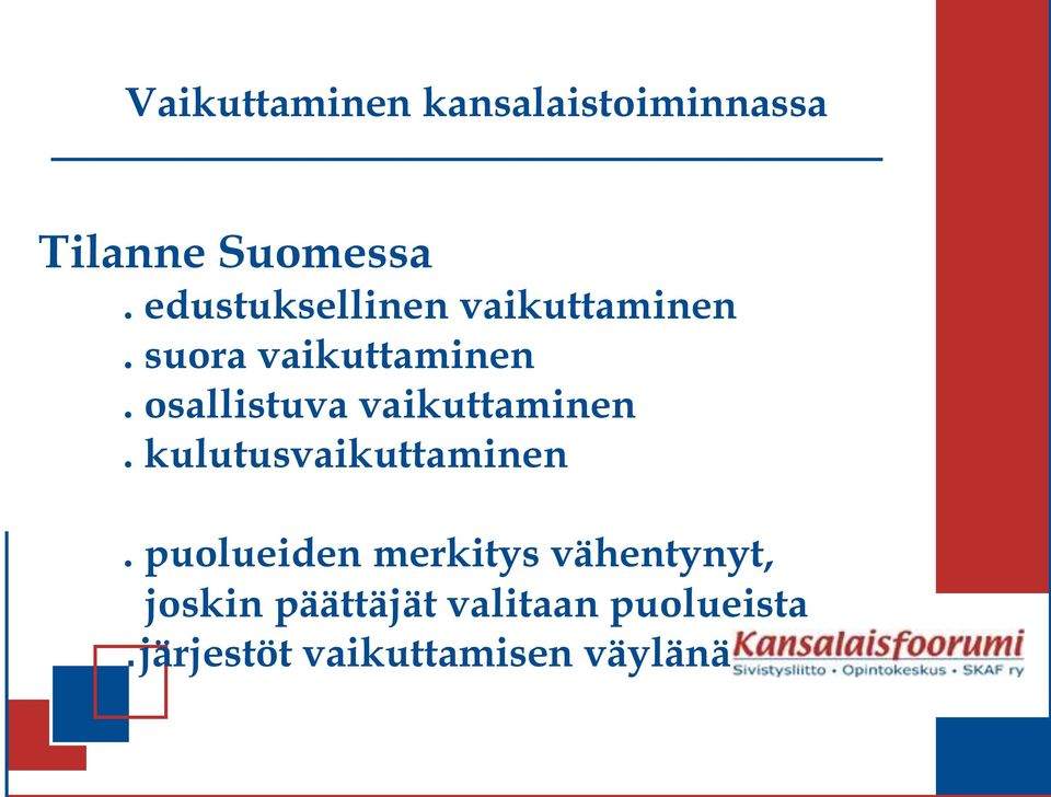 osallistuva vaikuttaminen. kulutusvaikuttaminen.