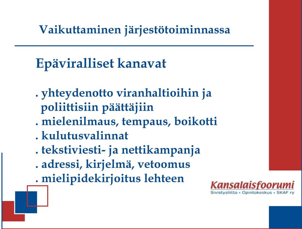 mielenilmaus, tempaus, boikotti. kulutusvalinnat.