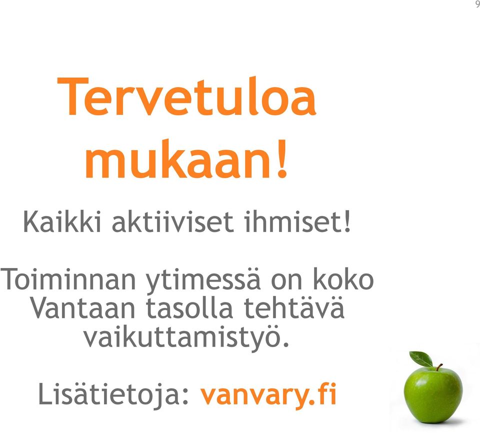 Toiminnan ytimessä on koko Vantaan