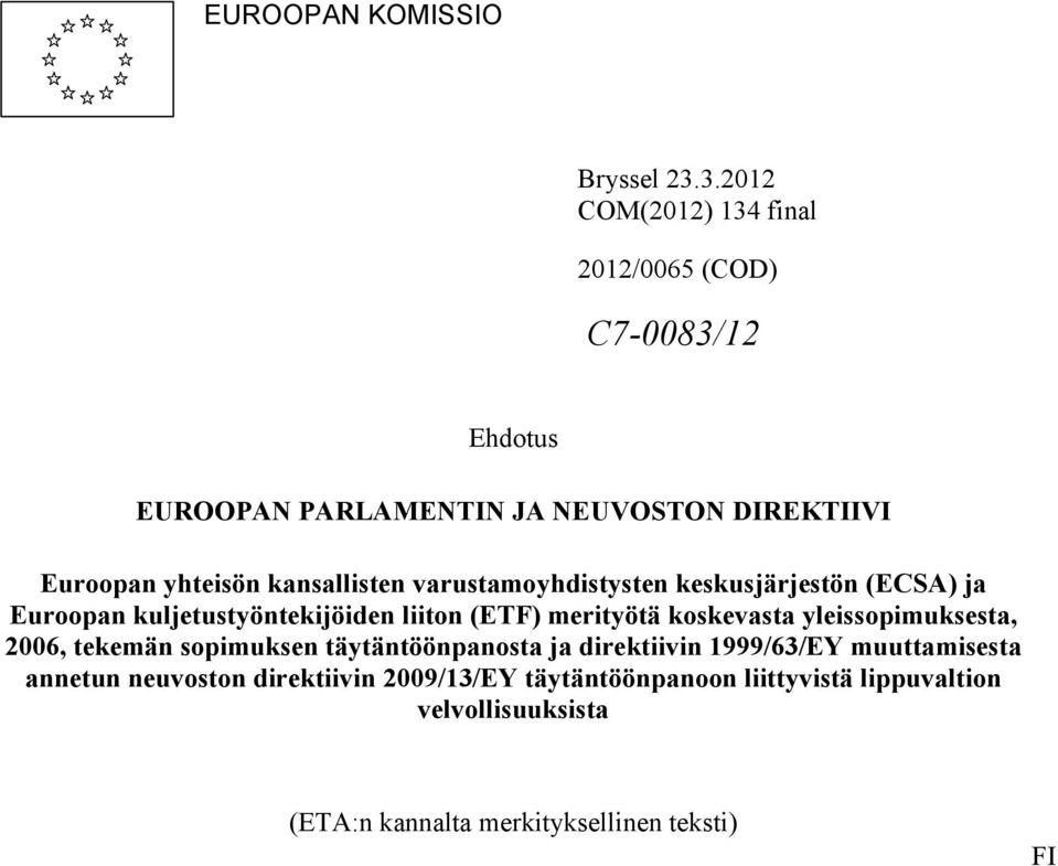 kansallisten varustamoyhdistysten keskusjärjestön (ECSA) ja Euroopan kuljetustyöntekijöiden liiton (ETF) merityötä koskevasta