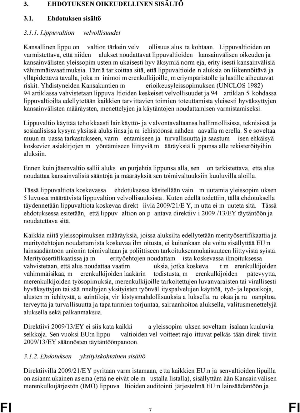 kansainvälisiä vähimmäisvaatimuksia.