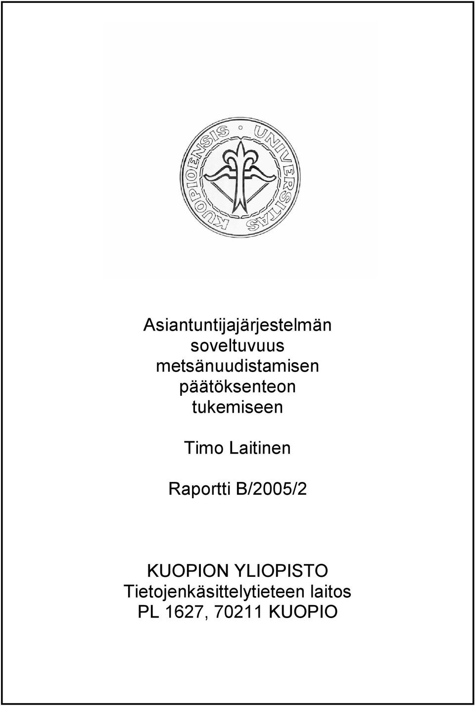 Timo Laitinen Raportti B/2005/2 KUOPION