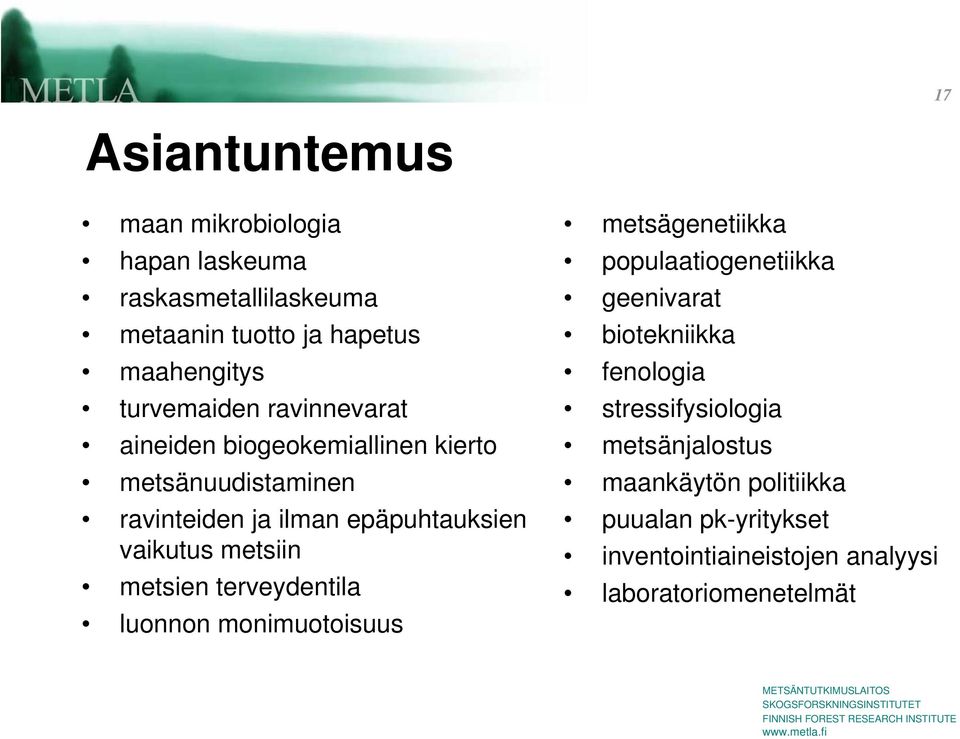 vaikutus metsiin metsien terveydentila luonnon monimuotoisuus metsägenetiikka populaatiogenetiikka geenivarat