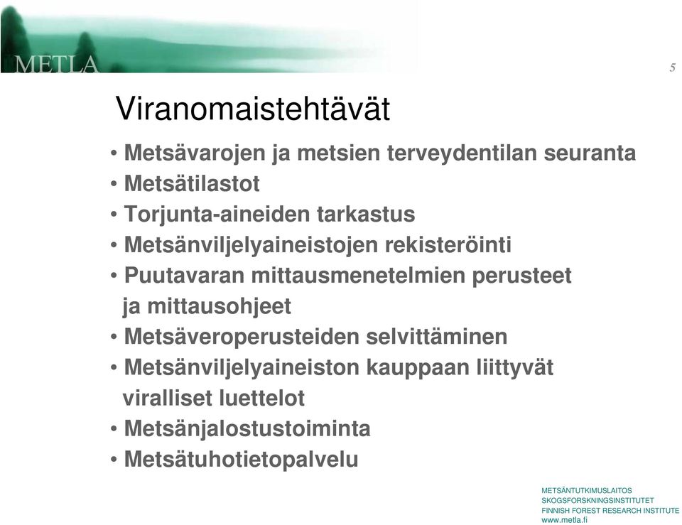 mittausmenetelmien perusteet ja mittausohjeet Metsäveroperusteiden selvittäminen