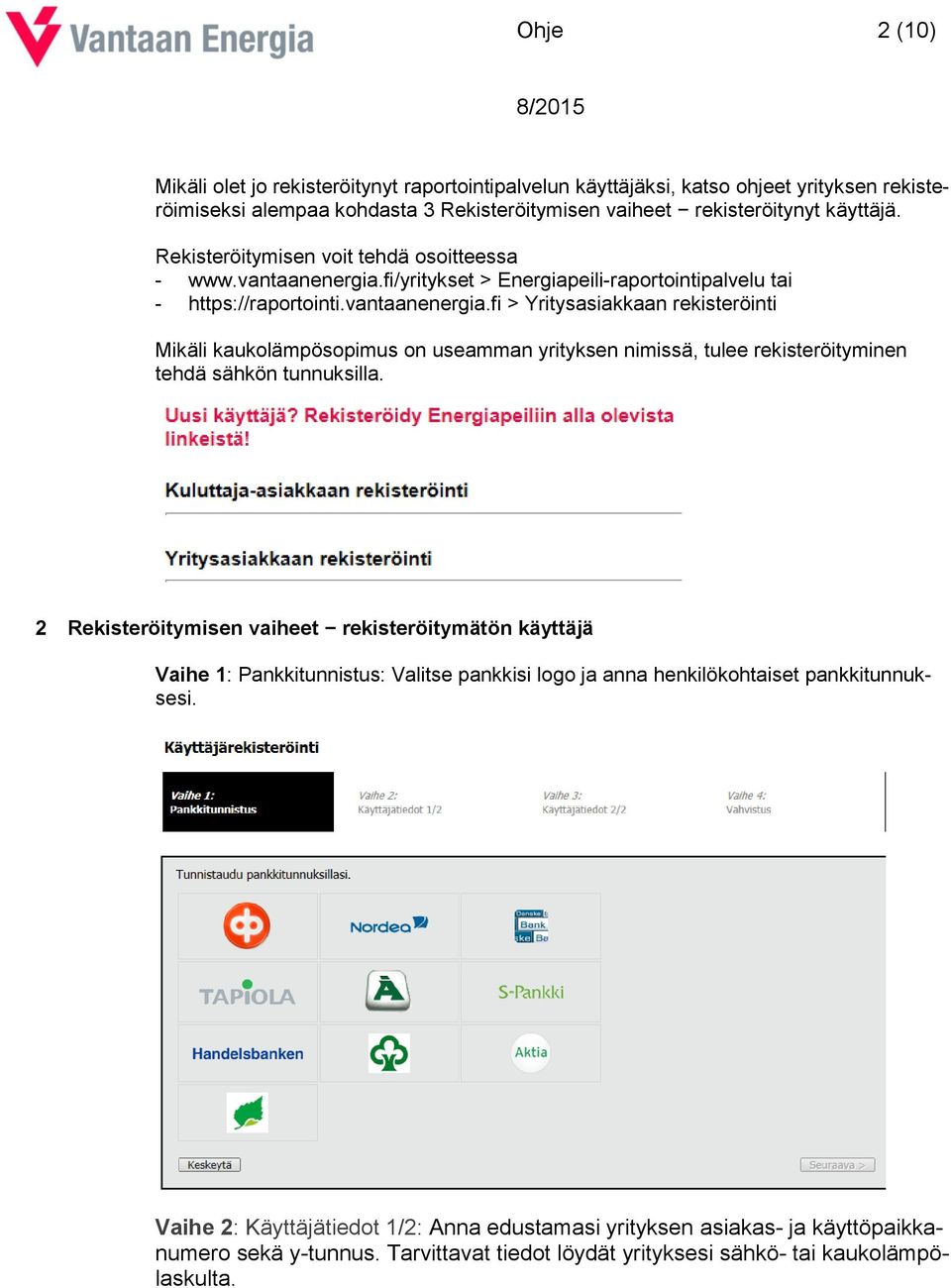 fi/yritykset > Energiapeili-raportointipalvelu tai - https://raportointi.vantaanenergia.