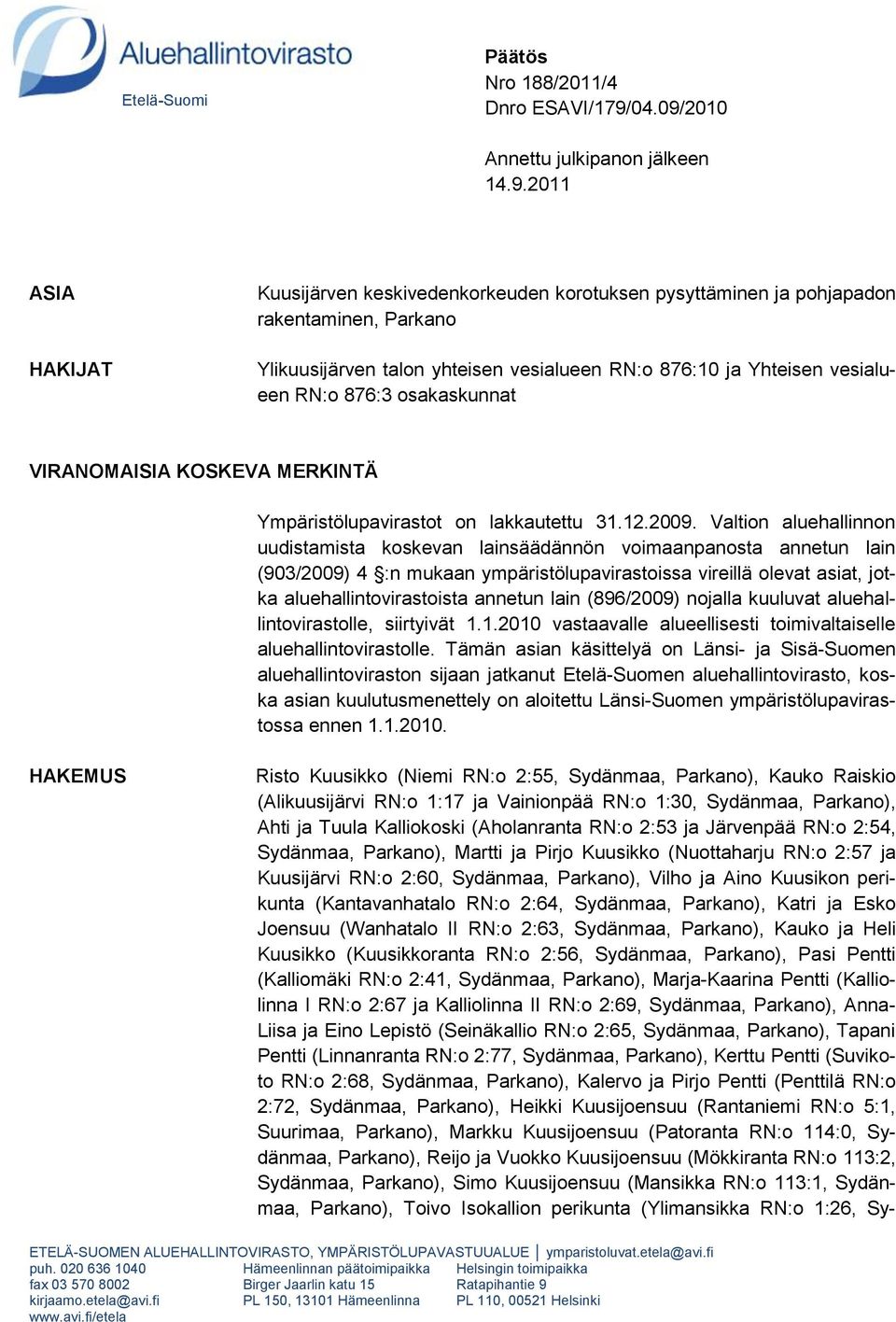 2010 Annettu julkipanon jälkeen 14.9.