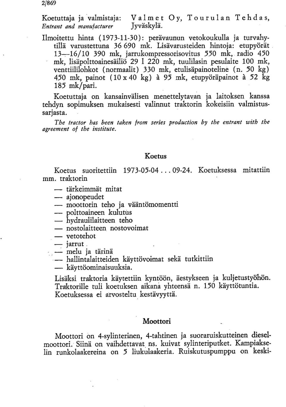 etulisäpainoteline (n. 50 kg) 450 mk, painot (10 40 kg) å 95 mk, etupyöräpainot å 52 kg 185 mk/pari.