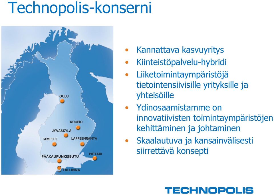 yhteisöille Ydinosaamistamme on innovatiivisten toimintaympäristöjen